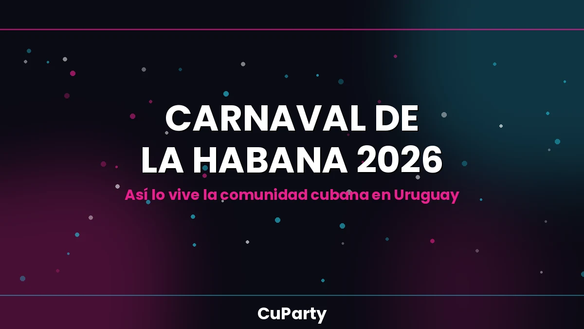 Portada CuParty: Carnaval de La Habana 2026, así lo vive la comunidad cubana en Uruguay