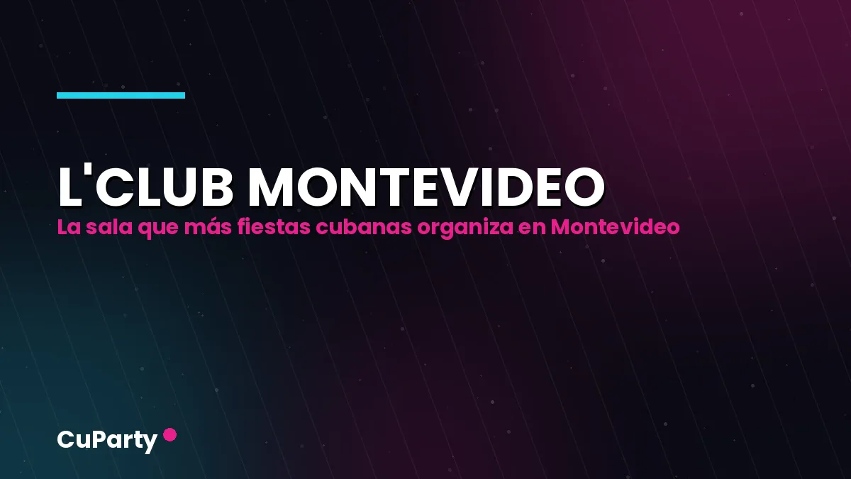Portada de CuParty sobre L'Club Montevideo y las fiestas cubanas de la ciudad