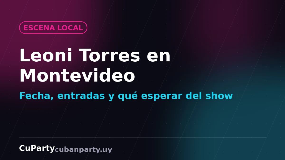 Portada de CuParty sobre el concierto de Leoni Torres en Montevideo